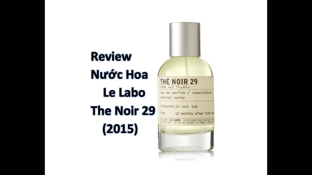 Review Nước Hoa Le Labo Thé Noir 29 – Mùi Trà Đen Bí Ẩn Có Còn Đáng Sở Hữu Năm 2025? 2 Review Nuoc Hoa Le Labo The Noir 29 – Mui Tra Den Bi An Co Con Dang So Huu Nam 2025 1